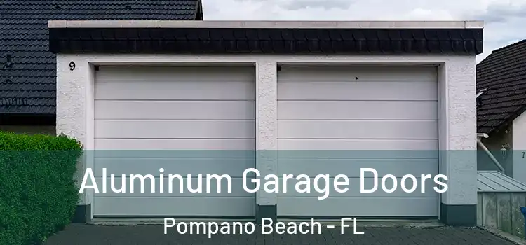  Aluminum Garage Doors Pompano Beach - FL