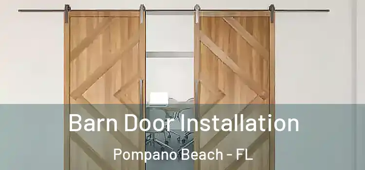 Barn Door Installation Pompano Beach - FL