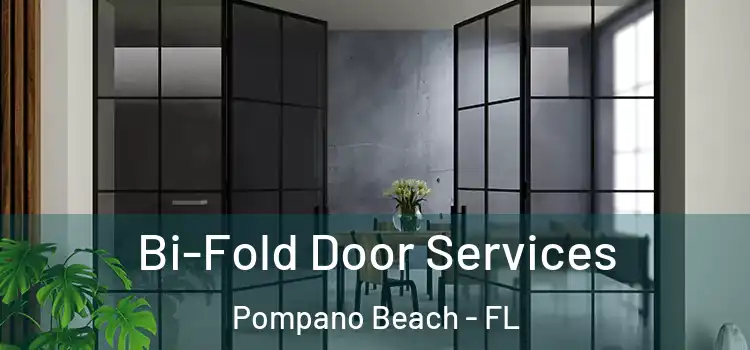  Bi-Fold Door Services Pompano Beach - FL