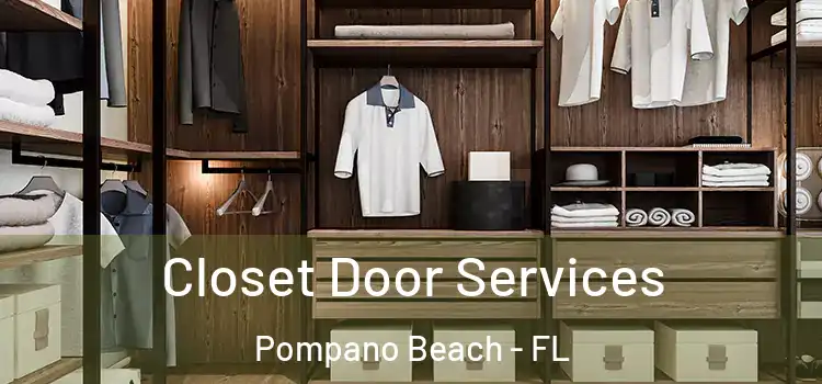  Closet Door Services Pompano Beach - FL