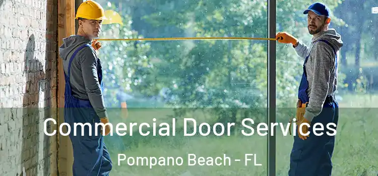  Commercial Door Services Pompano Beach - FL