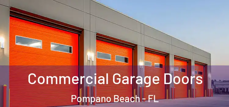  Commercial Garage Doors Pompano Beach - FL