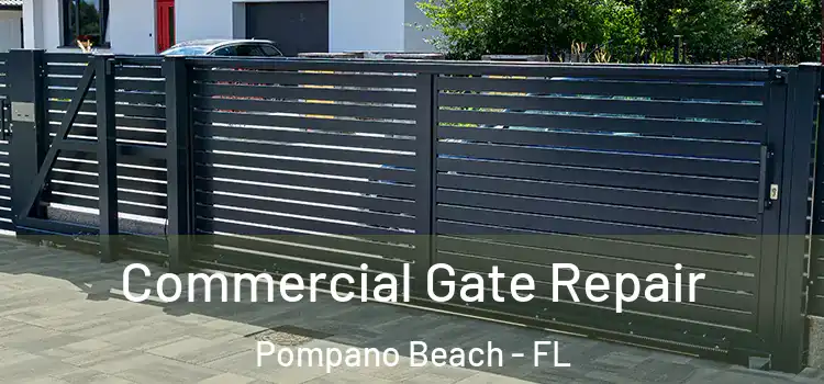  Commercial Gate Repair Pompano Beach - FL