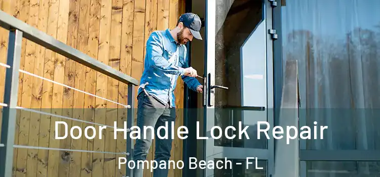  Door Handle Lock Repair Pompano Beach - FL
