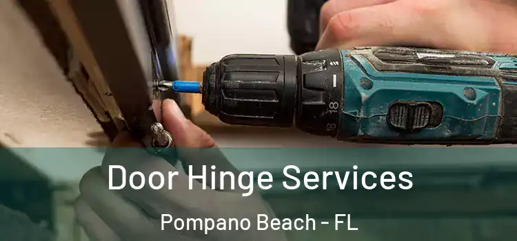 Door Hinge Services Pompano Beach - FL