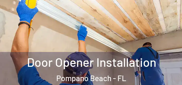 Door Opener Installation Pompano Beach - FL