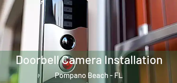  Doorbell Camera Installation Pompano Beach - FL