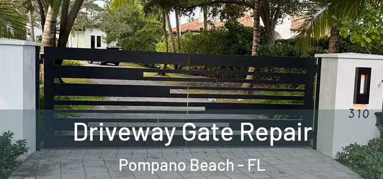 Driveway Gate Repair Pompano Beach - FL