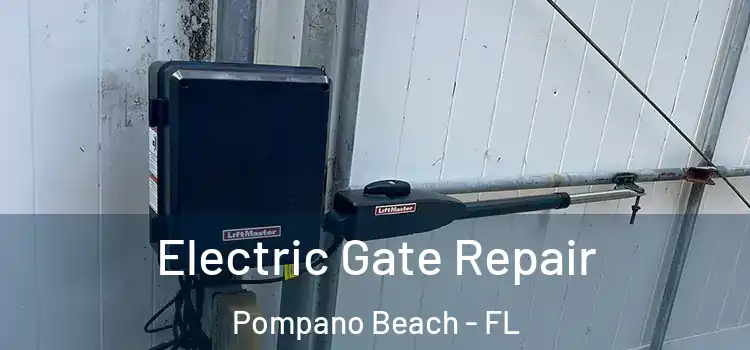 Electric Gate Repair Pompano Beach - FL