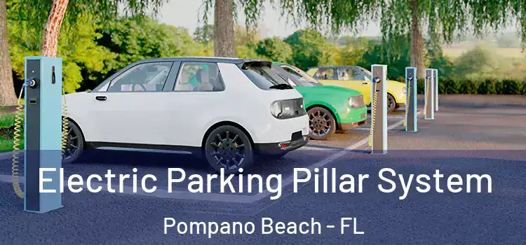 Electric Parking Pillar System Pompano Beach - FL