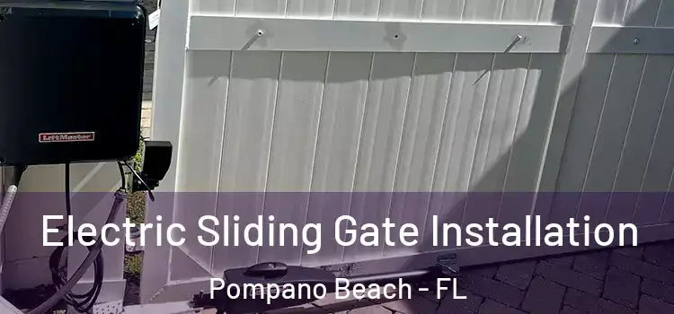  Electric Sliding Gate Installation Pompano Beach - FL
