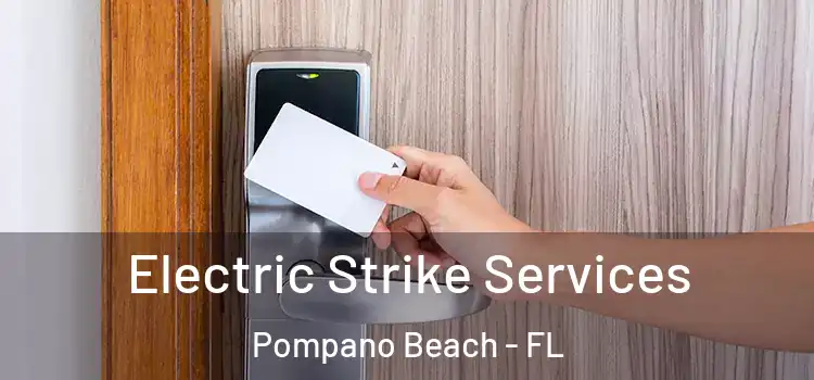  Electric Strike Services Pompano Beach - FL