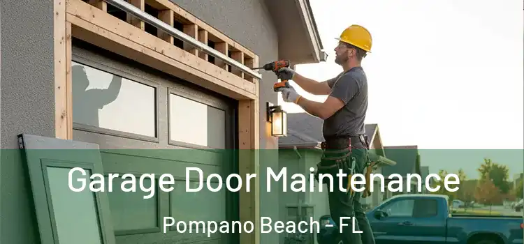 Garage Door Maintenance Pompano Beach - FL