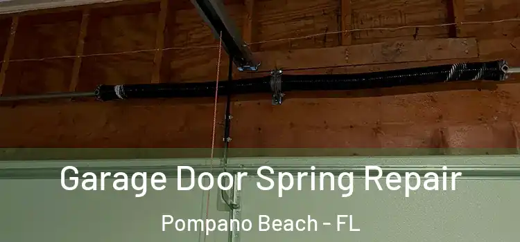  Garage Door Spring Repair Pompano Beach - FL