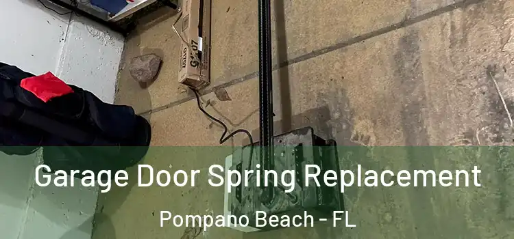  Garage Door Spring Replacement Pompano Beach - FL