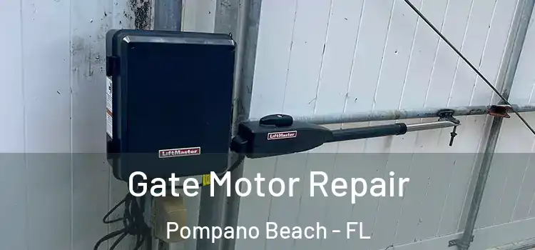  Gate Motor Repair Pompano Beach - FL