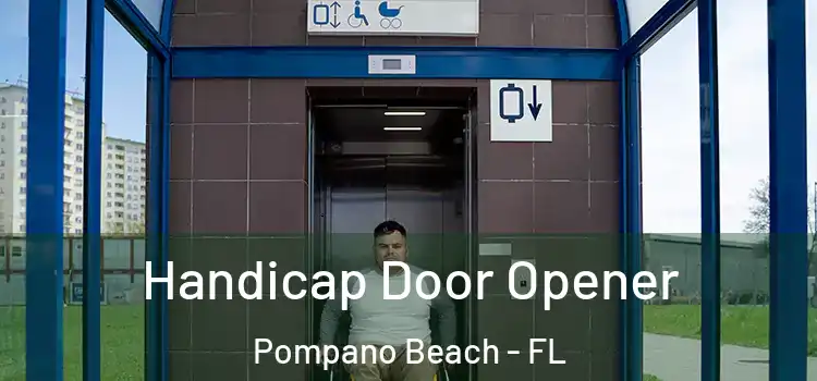 Handicap Door Opener Pompano Beach - FL