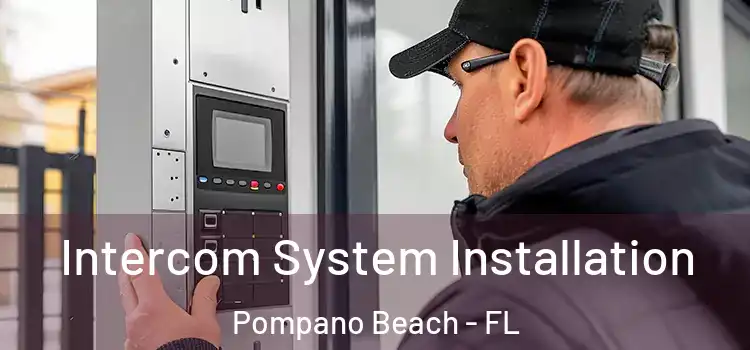 Intercom System Installation Pompano Beach - FL