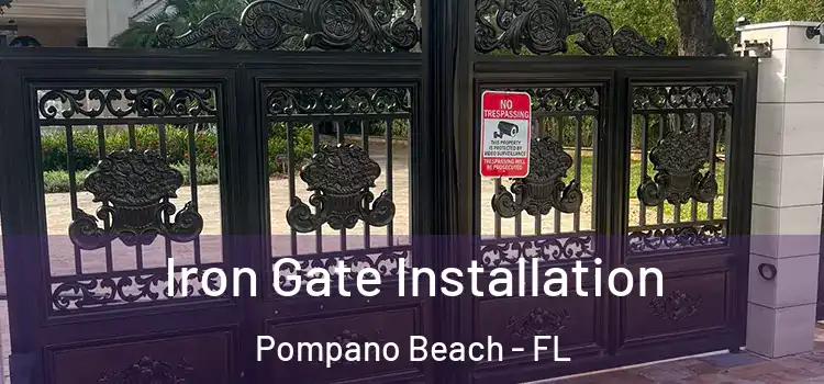 Iron Gate Installation Pompano Beach - FL