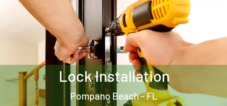  Lock Installation Pompano Beach - FL