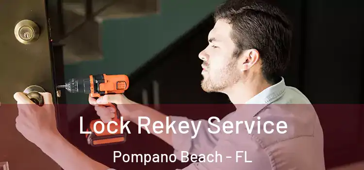  Lock Rekey Service Pompano Beach - FL