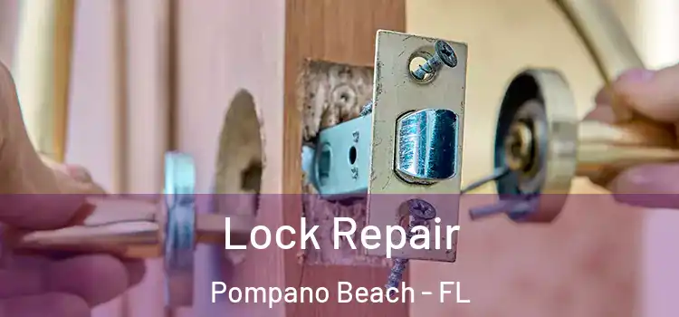 Lock Repair Pompano Beach - FL
