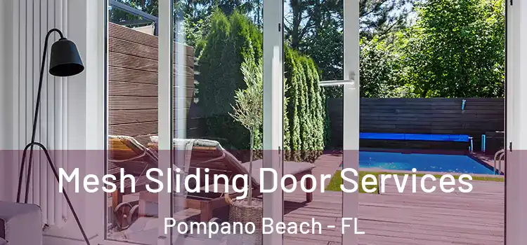  Mesh Sliding Door Services Pompano Beach - FL