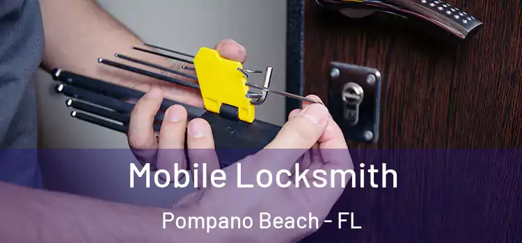  Mobile Locksmith Pompano Beach - FL