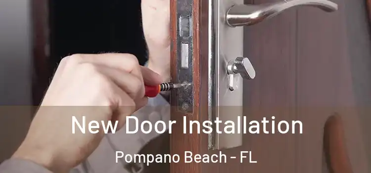  New Door Installation Pompano Beach - FL