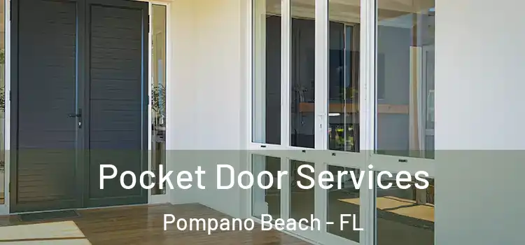  Pocket Door Services Pompano Beach - FL