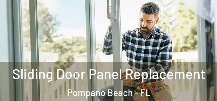  Sliding Door Panel Replacement Pompano Beach - FL